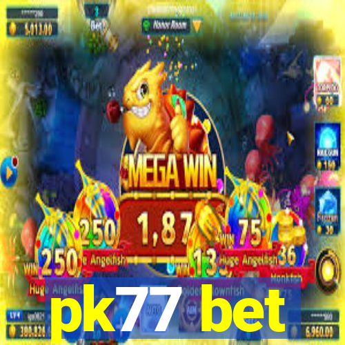 pk77 bet